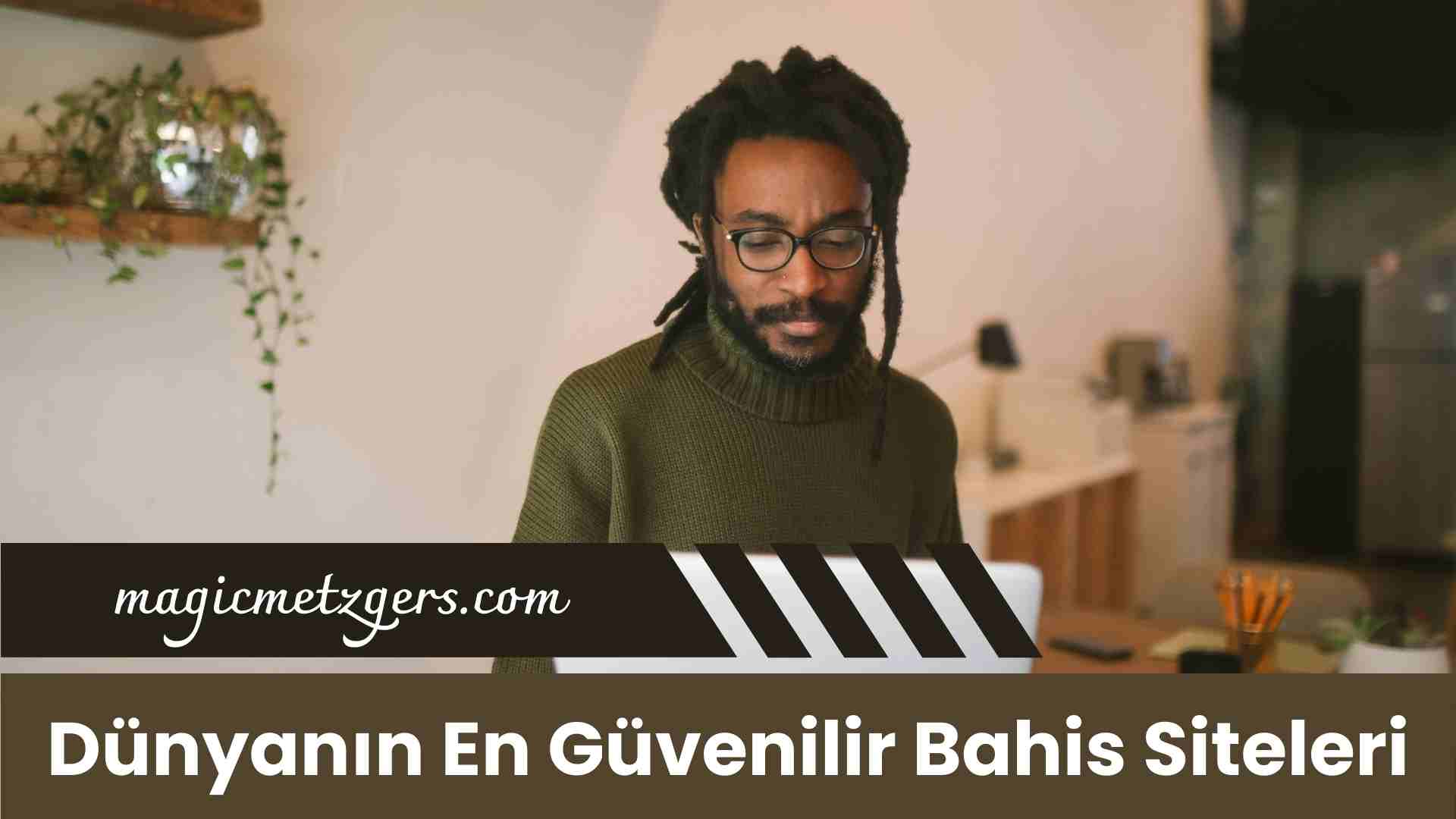 Dünyanın En Güvenilir Bahis Siteleri